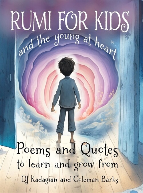 RUMI for Kids / and the Young at Heart: Poems to Learn and Grow From (Hardcover)