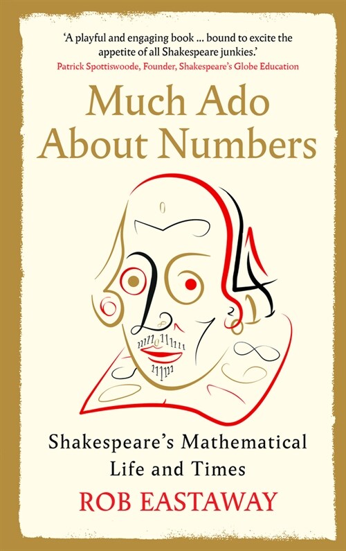 Much ADO about Numbers: Shakespeares Mathematical Life and Times (Hardcover)