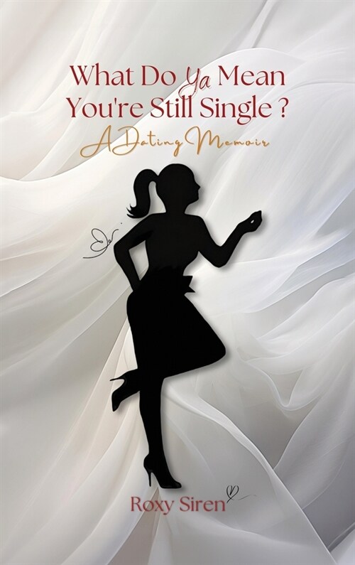 What Do Ya Mean Youre Still Single... (Hardcover)