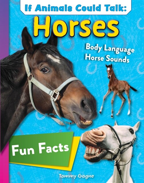 If Animals Could Talk: Horses: Learn Fun Facts about the Things Horses Do! (Hardcover)