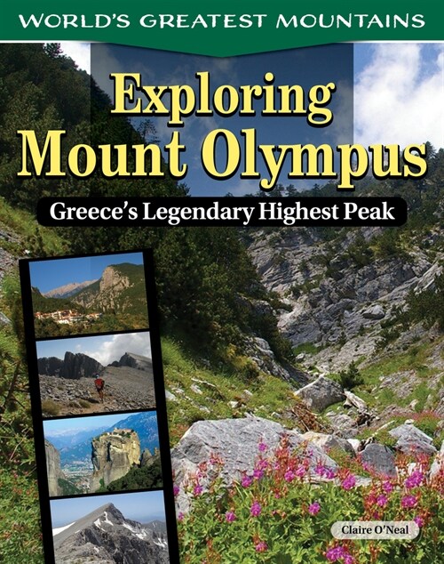 Exploring Mount Olympus: Greeces Legendary Highest Peak (Paperback)