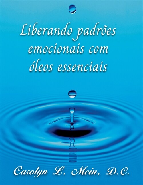 Liberando padr?s emocionais com ?eos essenciai (Paperback)