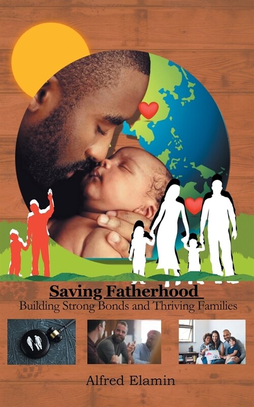 Saving Fatherhood: Building Strong Bonds and Thriving Families (Paperback)