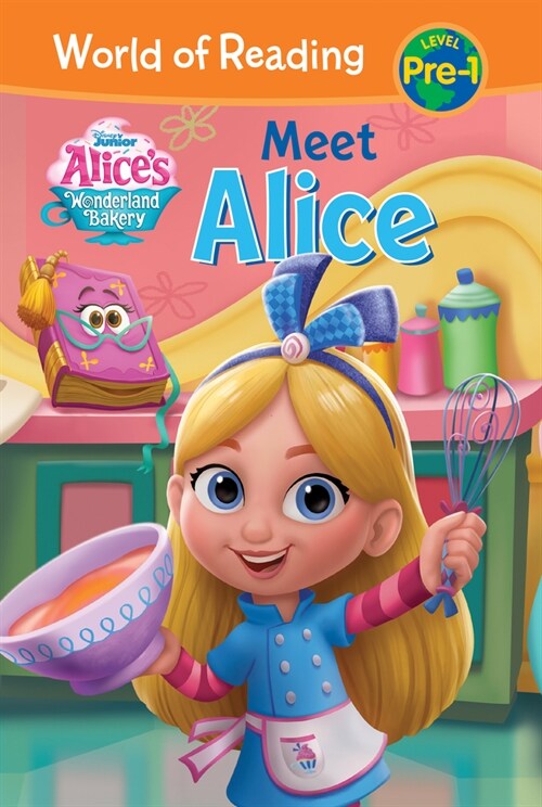 Alices Wonderland Bakery: Meet Alice (Library Binding)