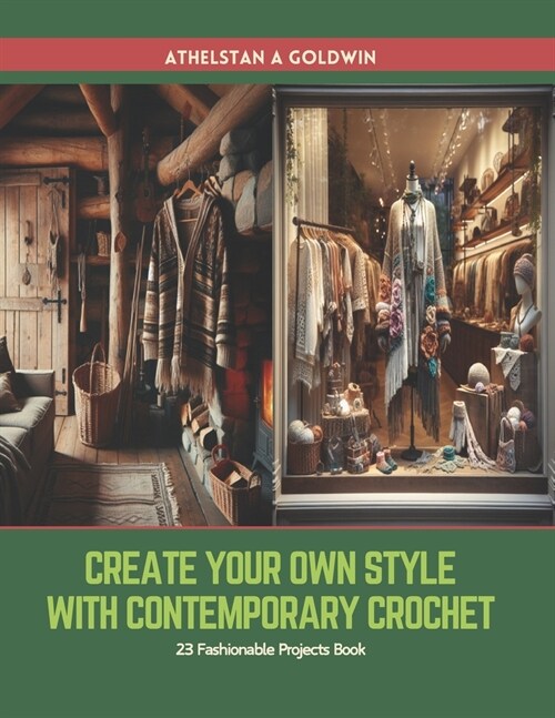 Create Your Own Style with Contemporary Crochet: 23 Fashionable Projects Book (Paperback)