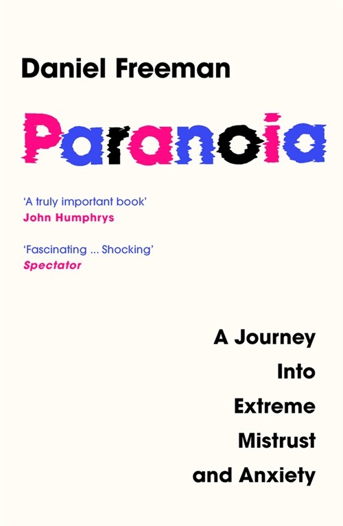 Paranoia : A Journey into Extreme Mistrust and Anxiety (Paperback)