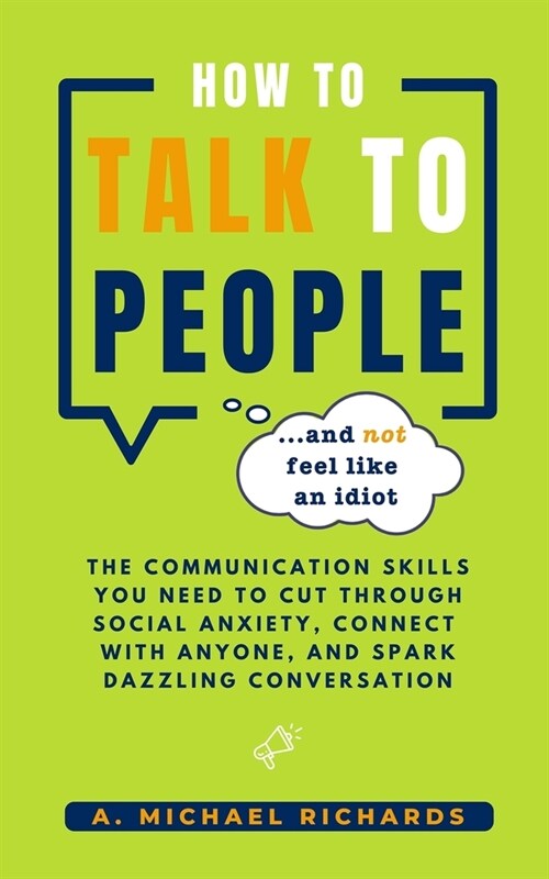 How to Talk to People (and not feel like an idiot) (Paperback)