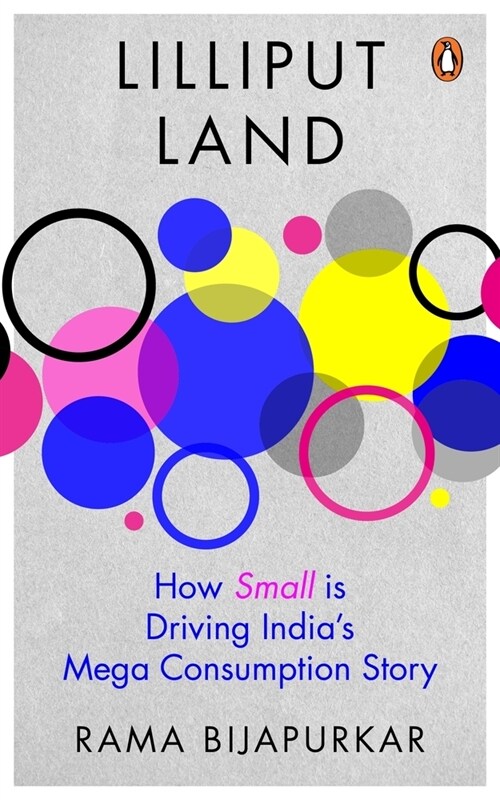 Lilliput Land: How Small Is Driving Indias Mega Consumption Story (Hardcover)