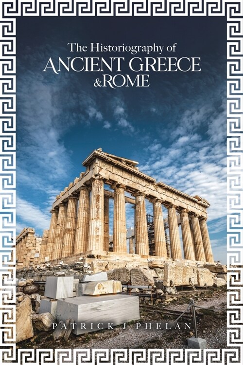 The Historiography of Ancient Greece & Rome (Paperback)