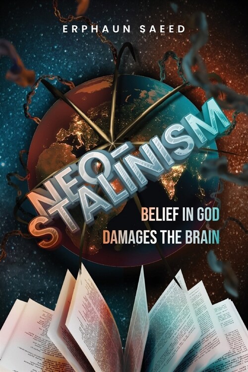 Neo-Stalinism: Belief in God Damages the Brain (Paperback)