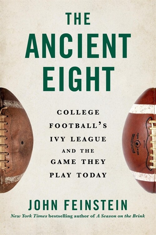 The Ancient Eight: College Footballs Ivy League and the Game They Play Today (Hardcover)