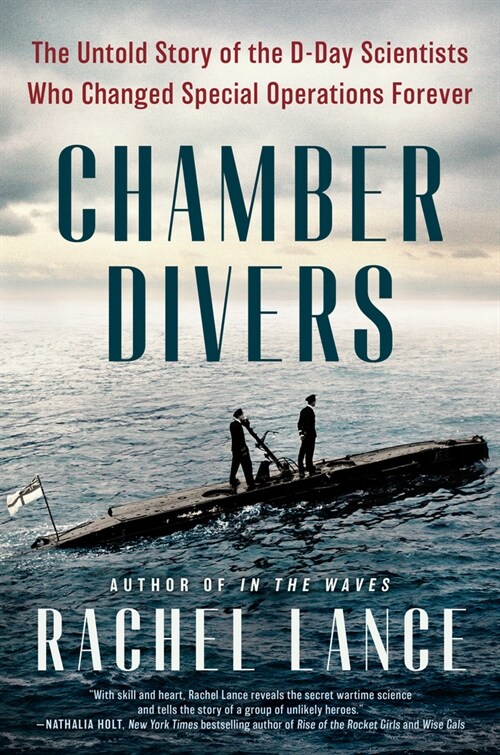 Chamber Divers: The Untold Story of the D-Day Scientists Who Changed Special Operations Forever (Hardcover)