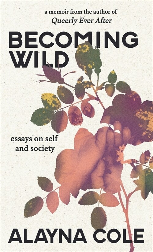 Becoming Wild: Essays on self and society (Paperback)