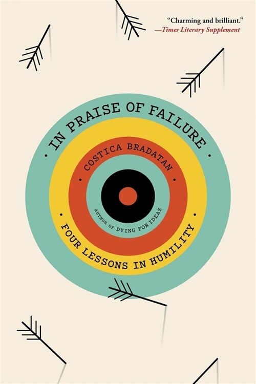In Praise of Failure: Four Lessons in Humility (Paperback)
