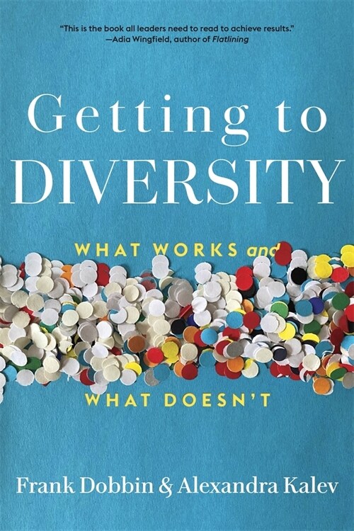 Getting to Diversity: What Works and What Doesnt (Paperback)
