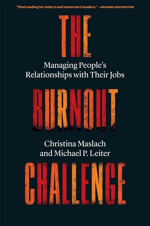 The Burnout Challenge: Managing Peoples Relationships with Their Jobs (Paperback)