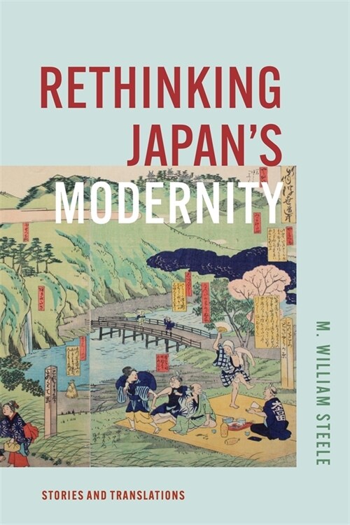Rethinking Japans Modernity: Stories and Translations (Hardcover)
