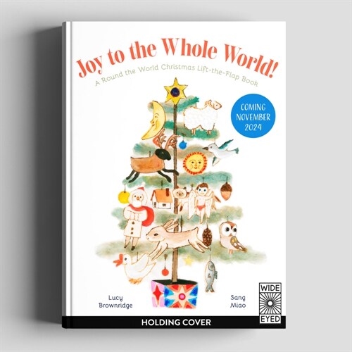 Joy to the Whole World!: A Round the World Christmas Lift-The-Flap Book (Hardcover)