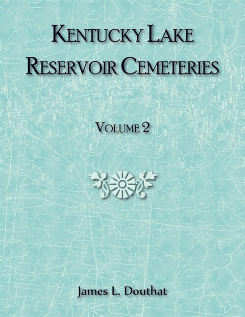 Kentucky Lake Reservoir Cemeteries, Volume 2 (Paperback)