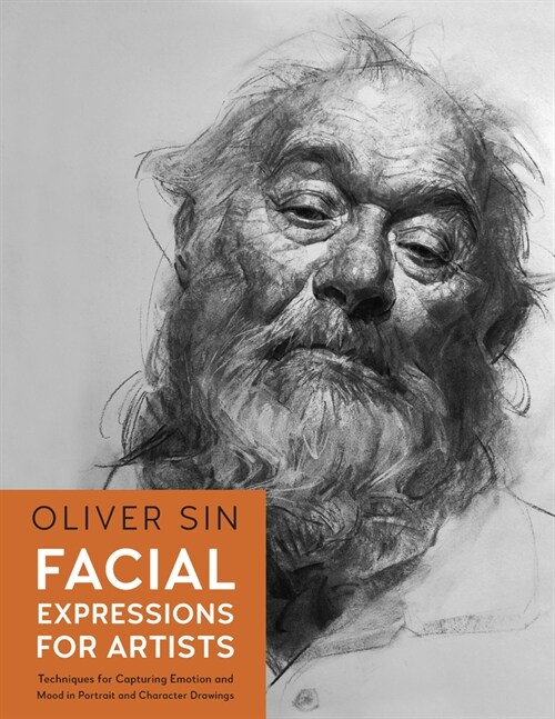 Facial Expressions for Artists: Techniques for Capturing Emotion and Mood in Portrait and Character Drawings (Paperback)