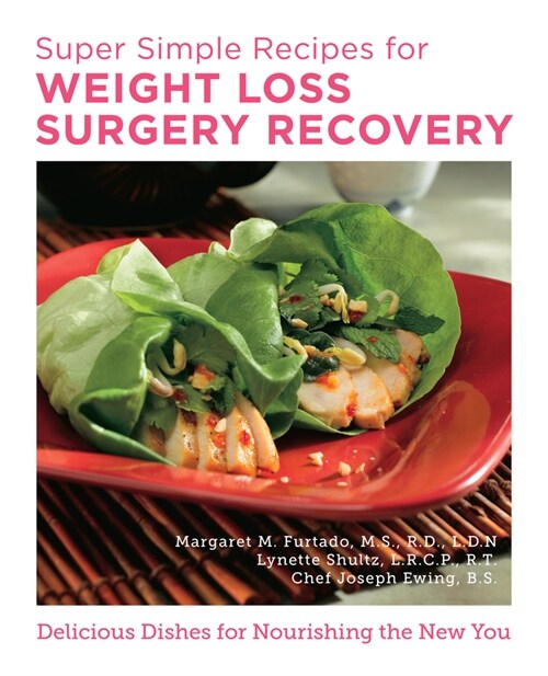 Super Simple Recipes for Weight Loss Surgery Recovery: Easy, Delicious Recipes and Meal Plans to Support Health (Paperback)