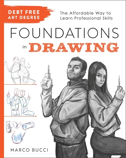 Debt Free Art Degree: Foundations in Drawing: The Affordable Way to Learn Professional Skills (Paperback)