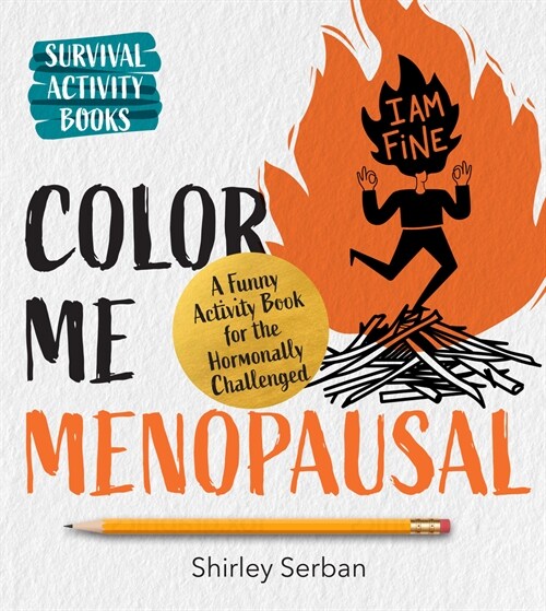 Color Me Menopausal: A Funny Activity Book for the Hormonally Challenged (Paperback)