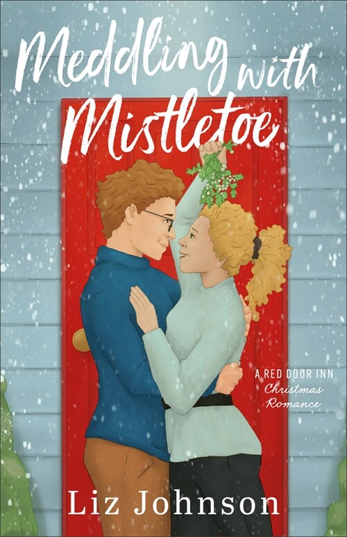 Meddling with Mistletoe: A Red Door Inn Christmas Romance (Paperback)