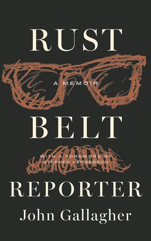 Rust Belt Reporter: A Memoir (Hardcover)