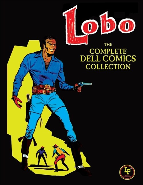 Lobo: The Complete Dell Comics Collection (Paperback)