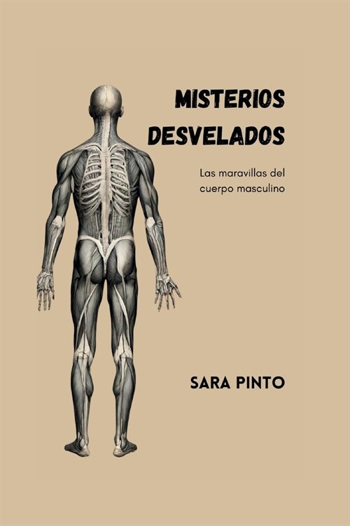 Misterios Desvelados: Las maravillas del cuerpo masculino (Paperback)