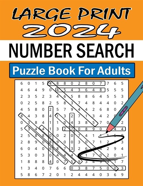 Large Print 2024 Number Search Puzzles for Adults: Suitable Number Search Puzzles For Adults. Large Print 100 Puzzles With Solutions, One Puzzle Per P (Paperback)