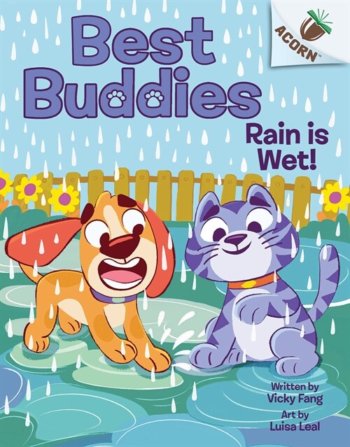 Rain Is Wet!: An Acorn Book (Best Buddies #3) (Hardcover)