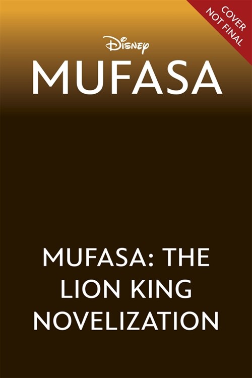 Mufasa: The Lion King Novelization (Paperback)