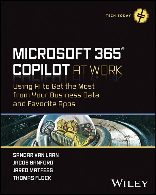 Microsoft 365 Copilot at Work: Using AI to Get the Most from Your Business Data and Favorite Apps (Paperback)