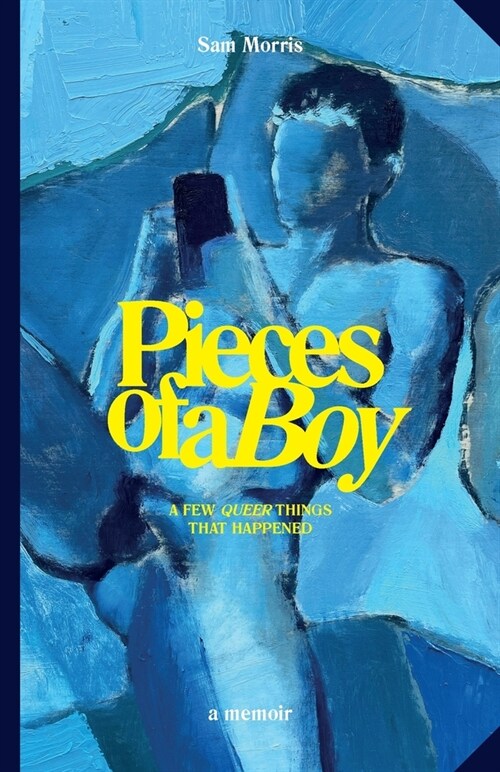 Pieces Of A Boy : A Few Queer Things That Happened (Paperback)