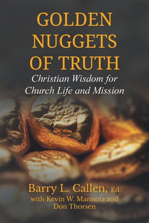 Golden Nuggets of Truth, Christian Wisdom for Church Life and Mission (Paperback)