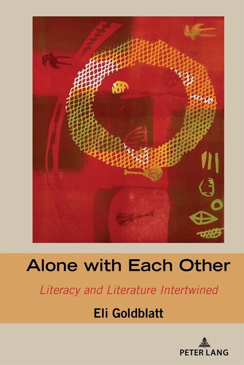 Alone with Each Other: Literacy and Literature Intertwined (Hardcover)