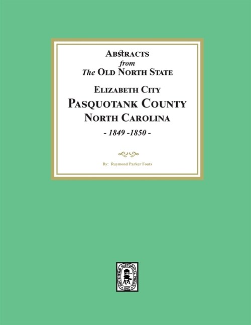 Abstracts from the Old North State, Pasquotank County, North Carolina, 1849-1850. (Paperback)