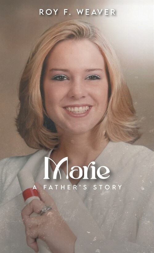 Marie: A Fathers Story (Hardcover)