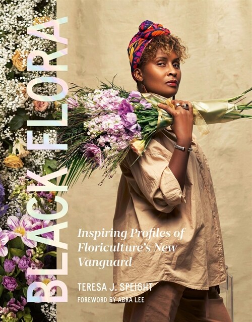 Black Flora: Inspiring Profiles of Floricultures New Vanguard (Hardcover)