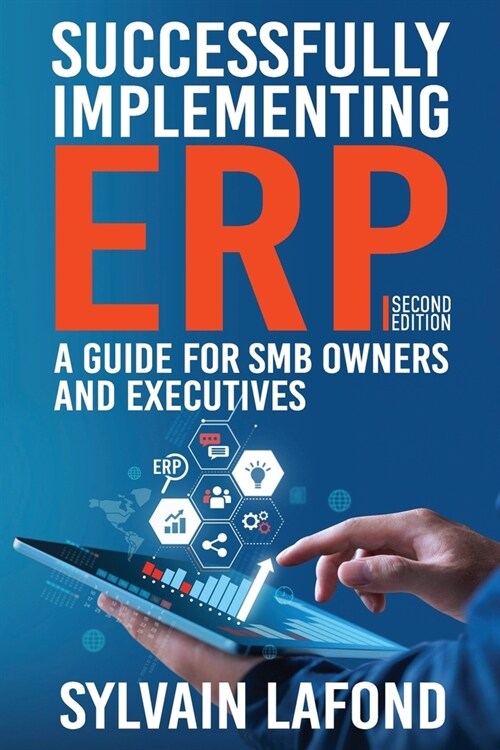 Successfully Implementing ERP: A Guide for SMB Owners and Executives (Paperback)