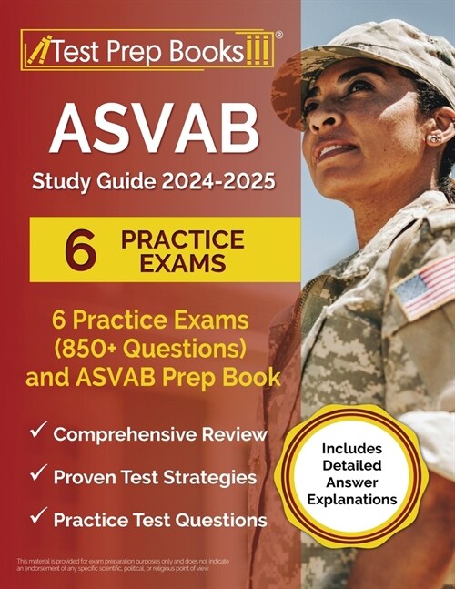 ASVAB Study Guide 2024-2025: 6 Practice Exams (850+ Questions) and ASVAB Prep Book [Includes Detailed Answer Explanations] (Paperback)