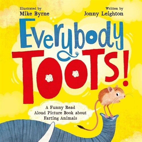 Everybody Toots: A Funny Read-Aloud Picture Book about Farting Animals (Rhyming Books for Kids Ages 3-5) (Hardcover)