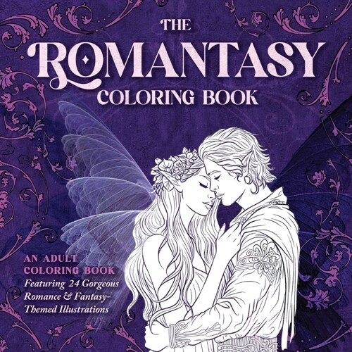 The Romantasy Coloring Book: An Adult Coloring Book Featuring 24 Gorgeous Romance and Fantasy-Themed Illustrations (Paperback)