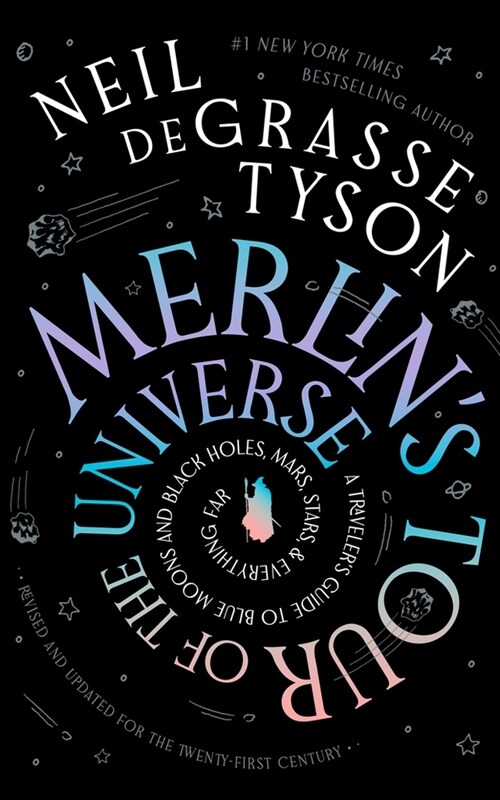 Merlins Tour of the Universe, Revised and Updated for the Twenty-First Century: A Travelers Guide to Blue Moons and Black Holes, Mars, Stars, and Ev (Hardcover)