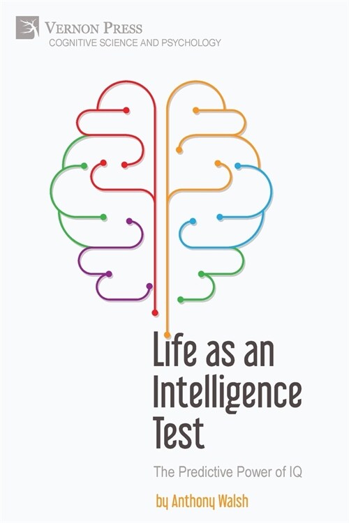 Life as an Intelligence Test: The Predictive Power of IQ (Paperback)