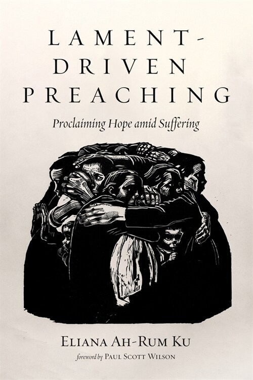 Lament-Driven Preaching: Proclaiming Hope Amid Suffering (Paperback)