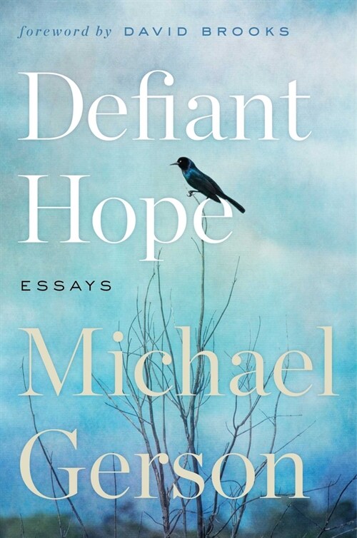 Defiant Hope: Essays on Life, Faith, and Freedom (Hardcover)