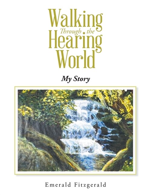 Walking Through the Hearing World: My Story (Paperback)